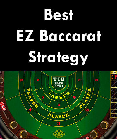 Best EZ Baccarat Strategy
